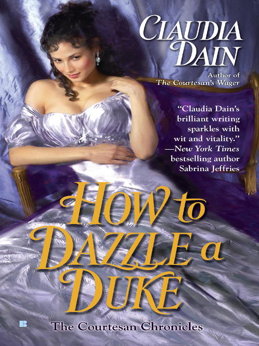 Title details for How to Dazzle a Duke by Claudia Dain - Available